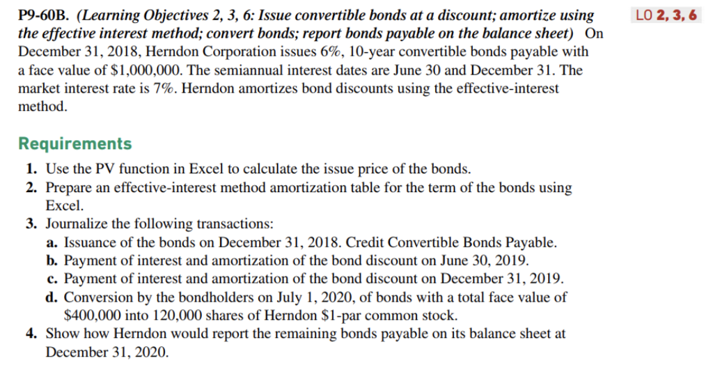  P9-60B. (Learning Objectives 2, 3, 6: Issue convertible bonds at a