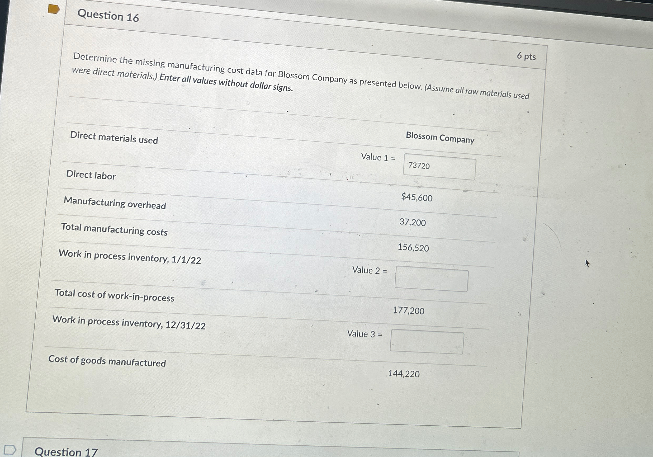  Question 16 6 pts Determine the missing manufacturing cost data for