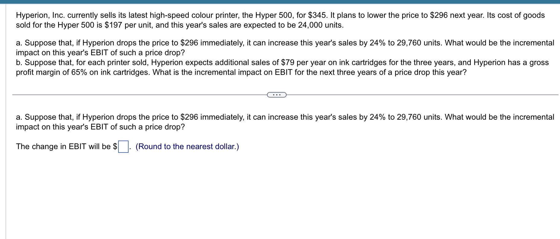 PLEASE ANSWER QUICKLY AND CORRECTLY SHOW STEPS ' Hyperion, Inc. currently sells