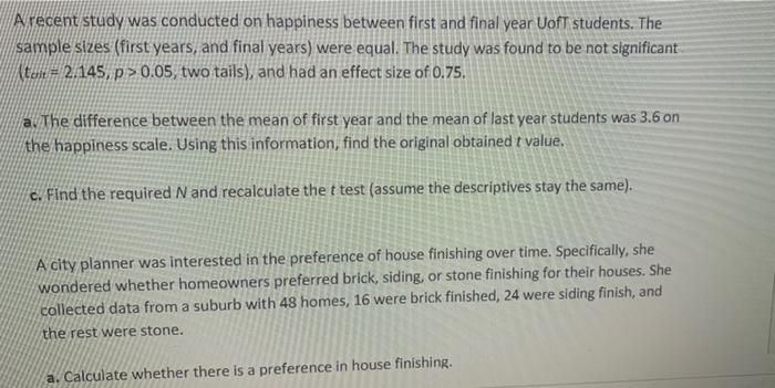  A recent study was conducted on happiness between first and final