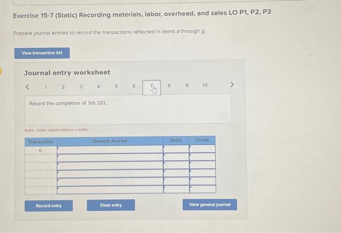 a through g. Journal entry worksheet Exercise 158 (Static) T-accounts for manufacturing