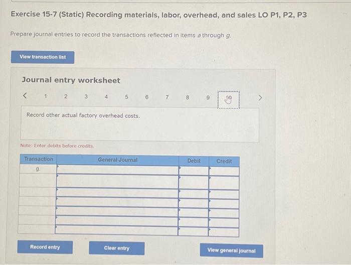 balance. Exercise 15-7 (Static) Recording materials, labor, overhead, and sales LO P1,