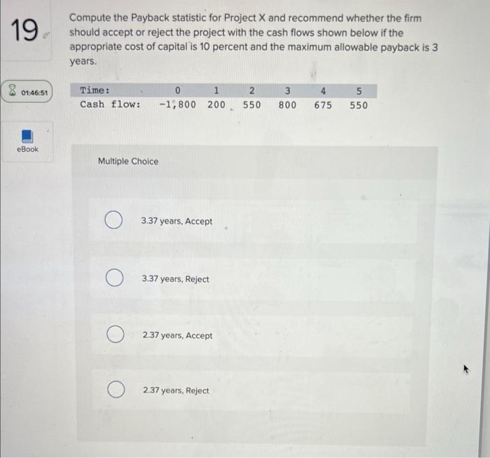  Compute the Payback statistic for Project X and recommend whether the