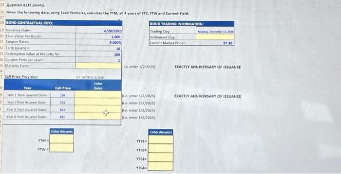  Question 4 (15 points) Given the following data, using Excel formulas,