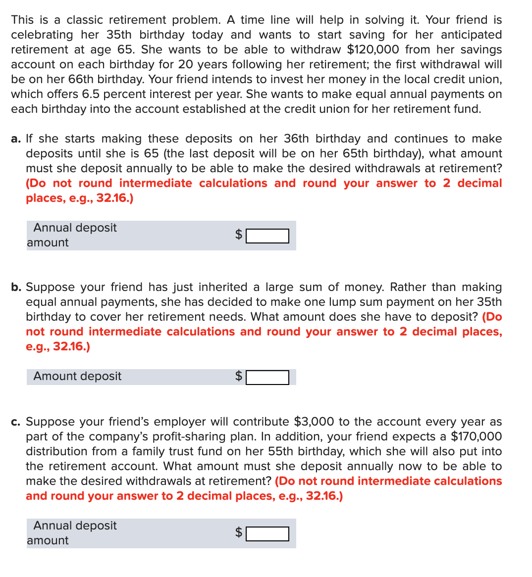 This is a classic retirement problem. A time line will help