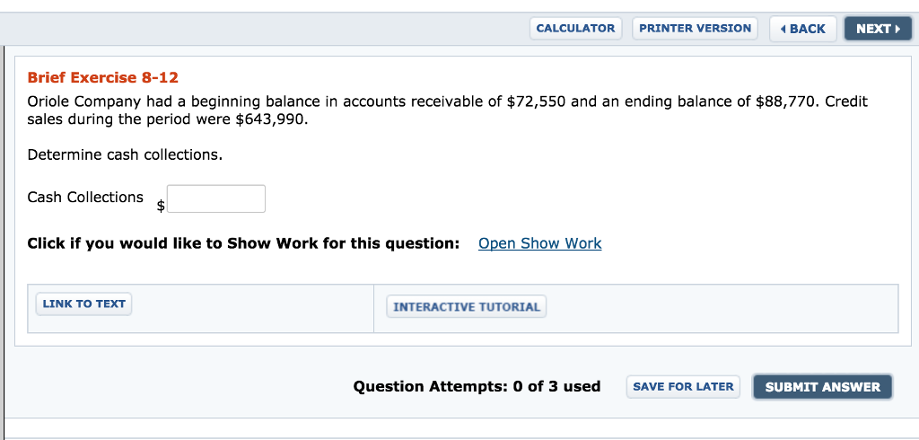 CALCULATOR PRINTER VERSION BACK NEXT Brief Exercise 8-12 Oriole Company had