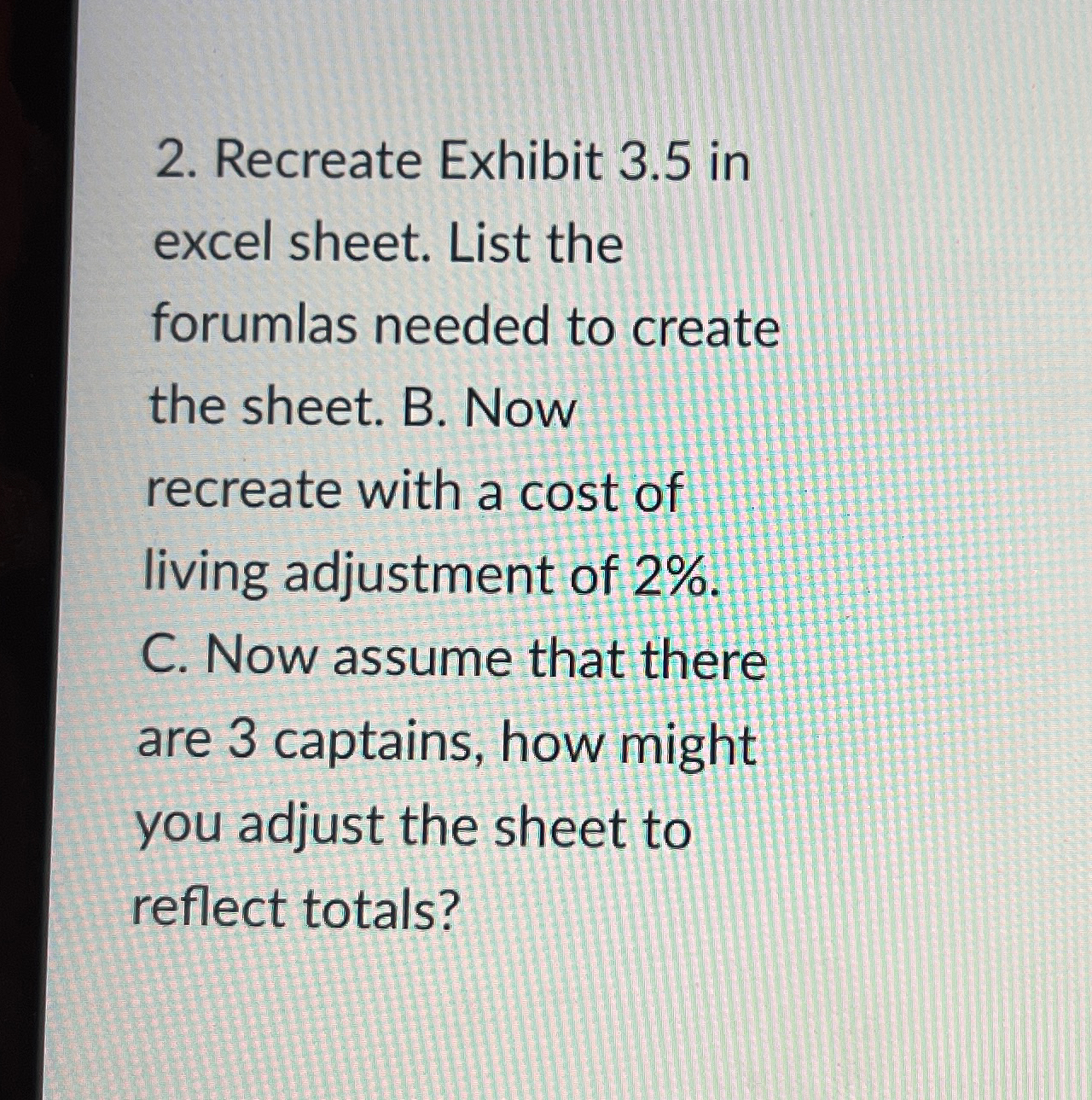  Recreate Exhibit 3.5 in excel sheet. List the forumlas needed to