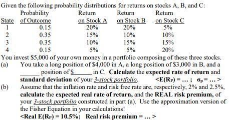  Given the following probability distributions for returns on stocks A, B,