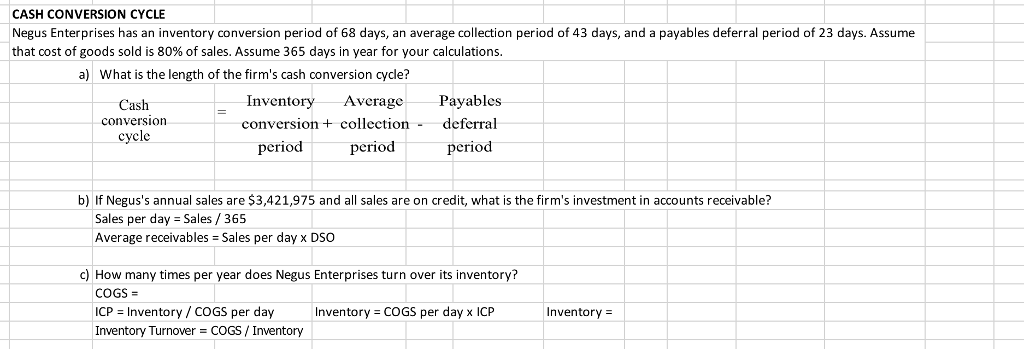  CASH CONVERSION CYCLE Negus Enterprises has an inventory conversion period of