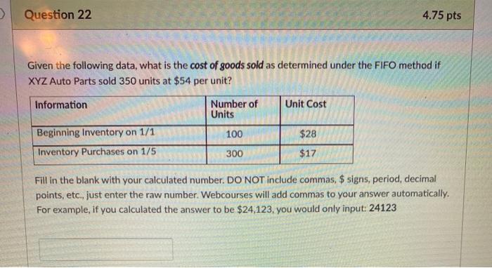  Question 22 4.75 pts Given the following data, what is the