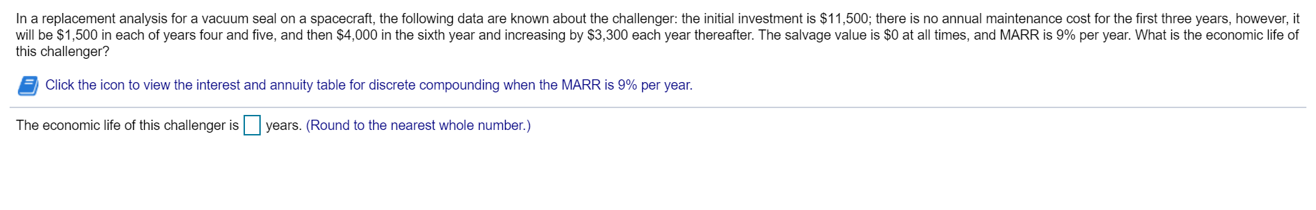  Question 1:In a replacement analysis for a vacuum seal on aspacecraft,