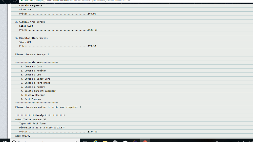 VideoCard object. A HardDrive object. A Memory object. Constructor. +Computer(case: Case, monitor:
