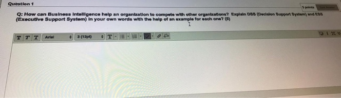  Question 1 Q: How can Business Intelligence help an organization to