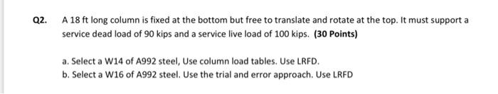 please do clear writting! every step! Q2. A 18 ft long column