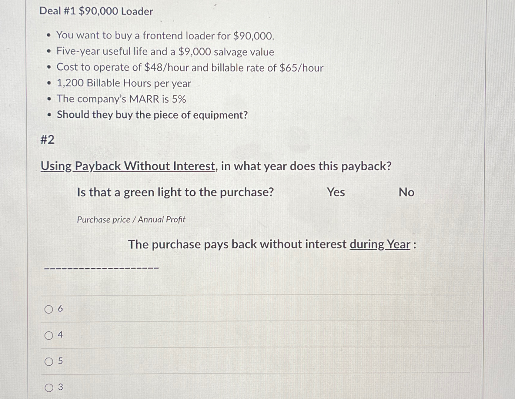  Deal #1 $90,000 Loader You want to buy a frontend loader