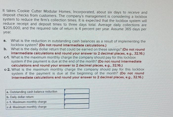 Cookie Cutter Modular Homes, Incorporated, about six days to receive and deposit