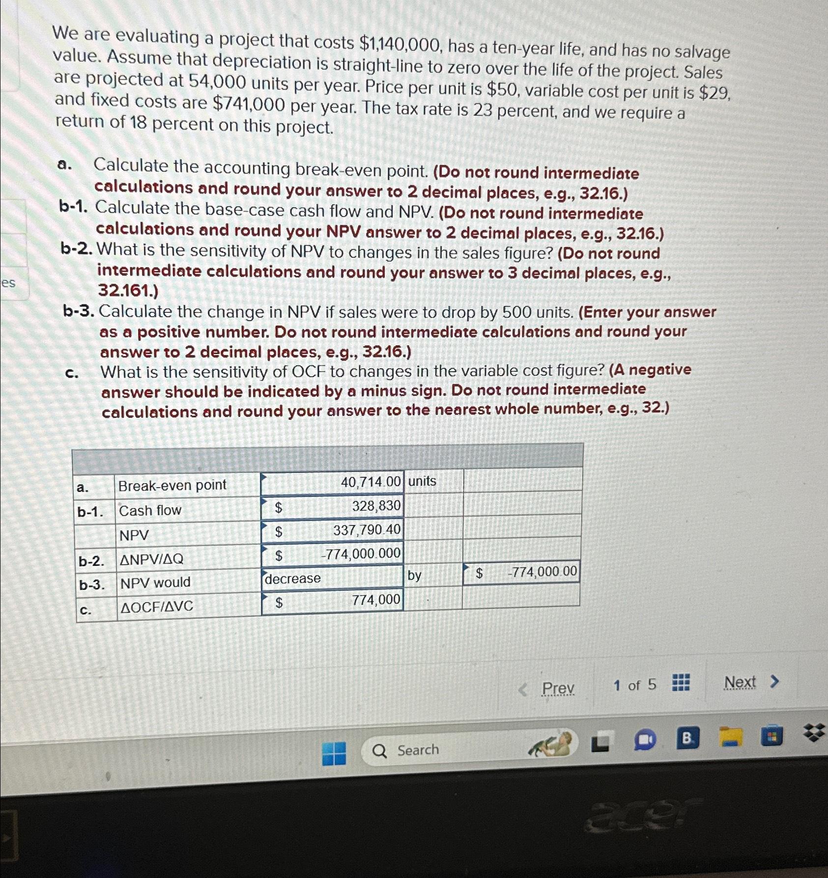  We are evaluating a project that costs $1,140,000, has a ten-year