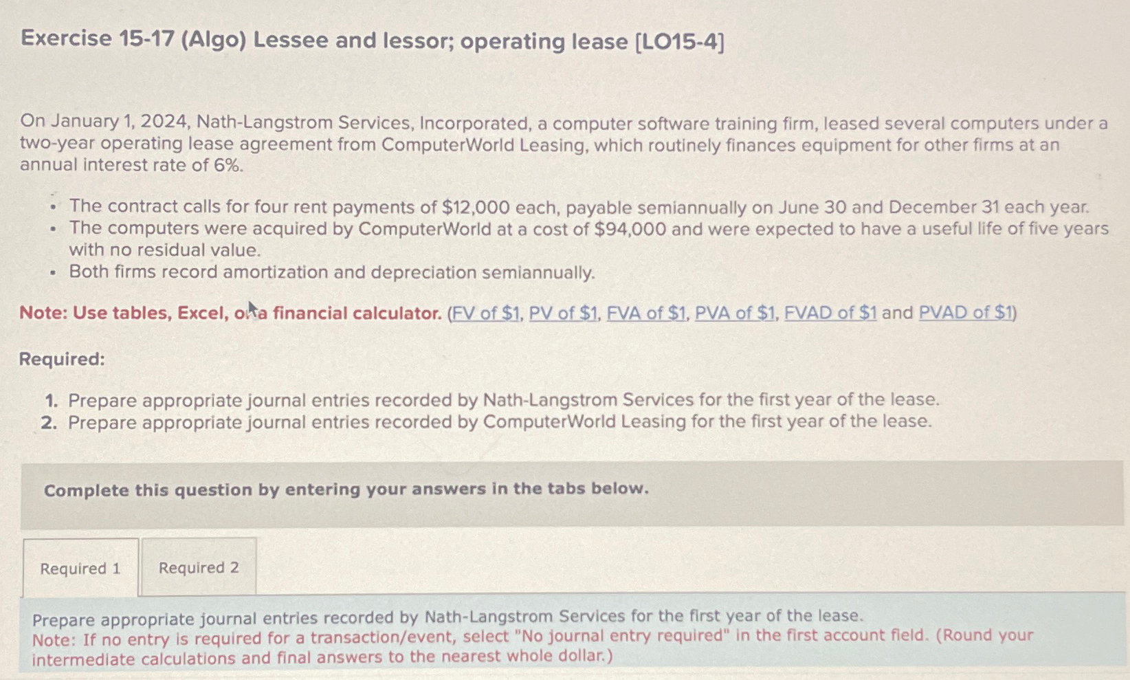  Exercise 15-17(Algo) Lessee and lessor; operating lease [LO15-4] On January 1,2024,