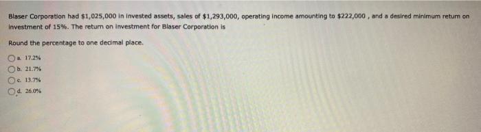  Answer both questions for a thumbs up please Blaser Corporation had