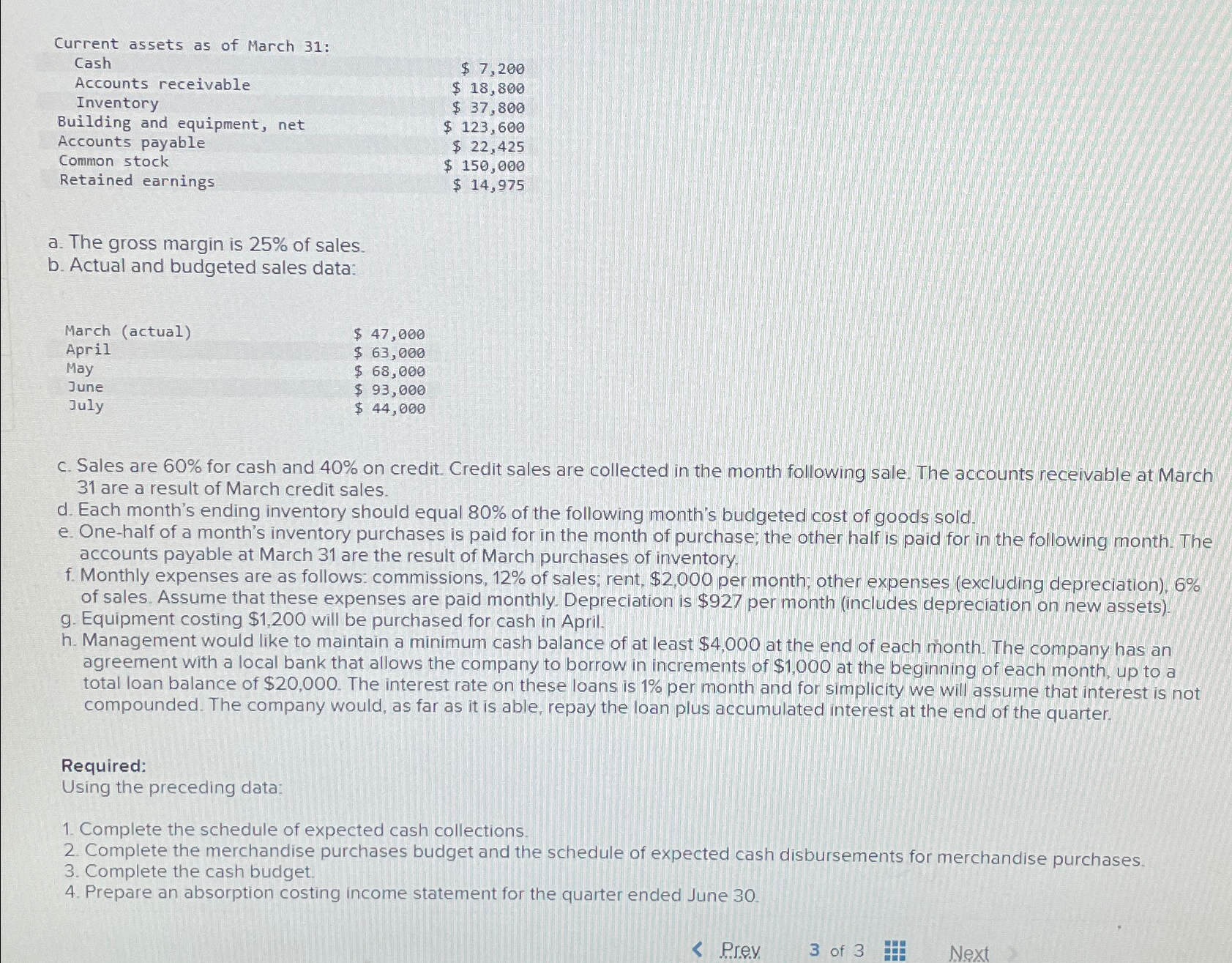  \table[[Current assets as of March 31:,],[Cash,$7,200 