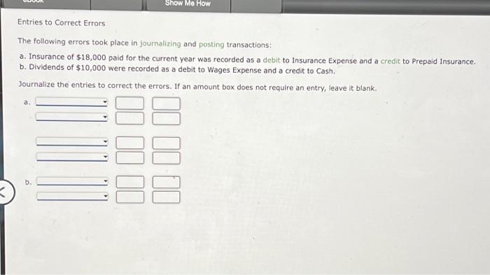  Entries to Correct Errors The following errors took place in journalizing