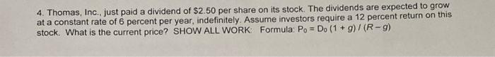  4. Thomas, Inc., just paid a dividend of $2.50 per share