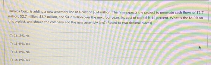  Jamaica Corp. is adding a new assembly line at a cost