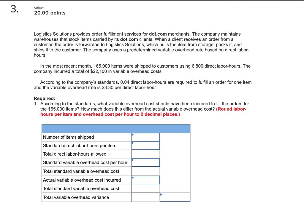 3 value 20.00 points Logistics Solutions provides order fulfillment services for