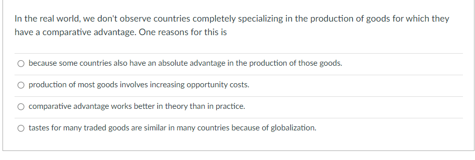 In the real world, we don't observe countries completely specializing in