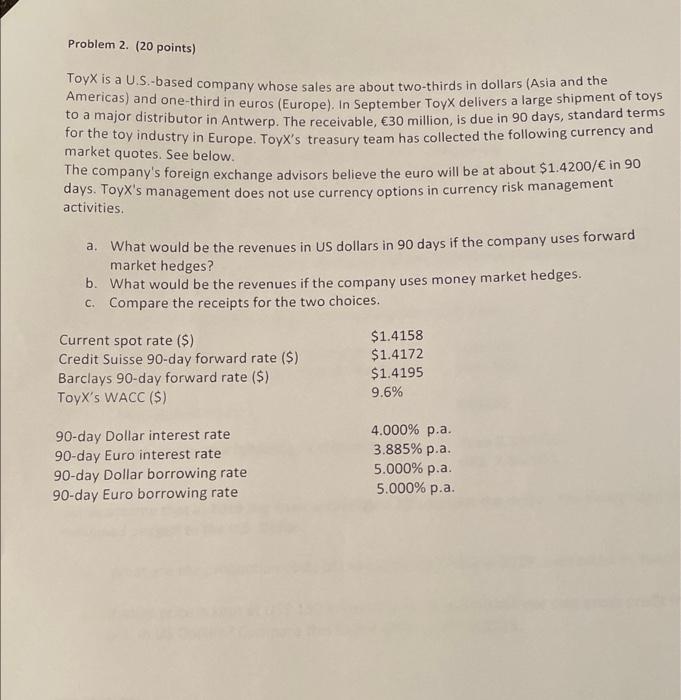  Problem 2. (20 points) ToyX is a U.S.-based company whose sales