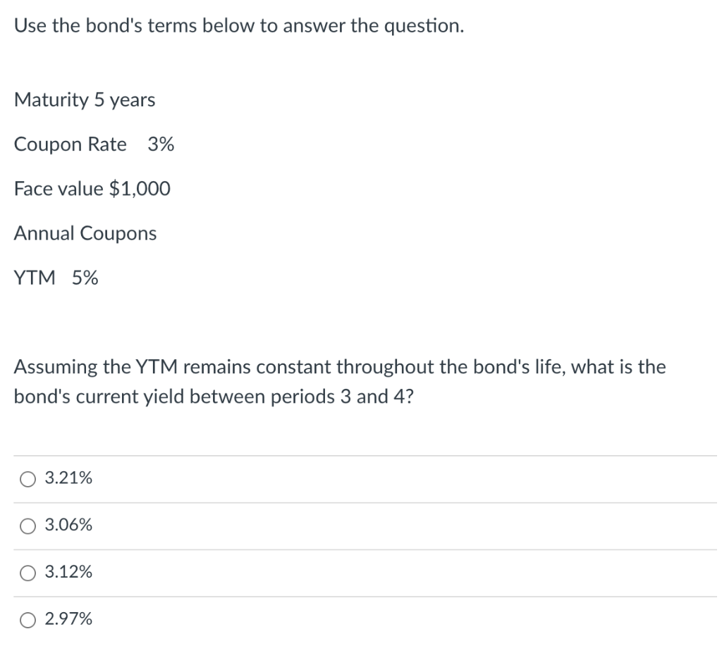 Use the bond's terms below to answer the question. Maturity 5