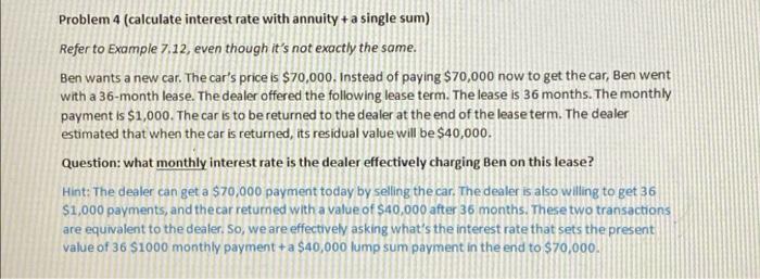  Problem 4 (calculate interest rate with annuity+ a single sum) Refer