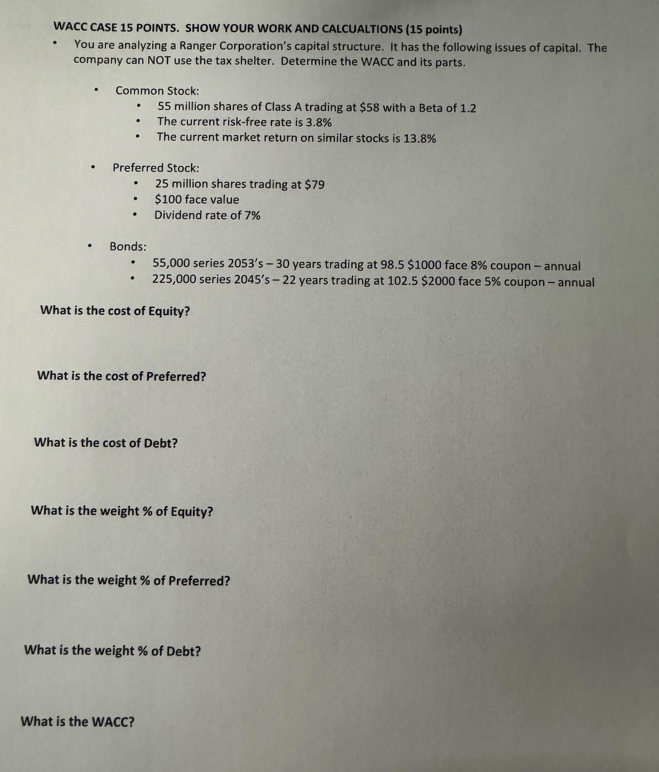  WACC CASE 15 POINTS. SHOW YOUR WORK AND CALCUALTIONS (15 points)
