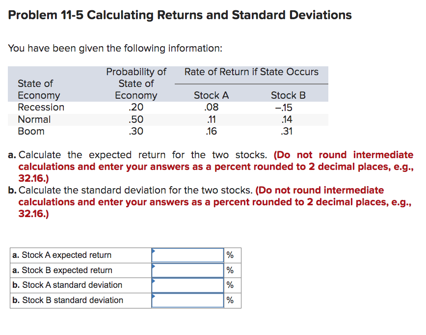  Problem 11-5 Calculating Returns and Standard Deviations You have been given