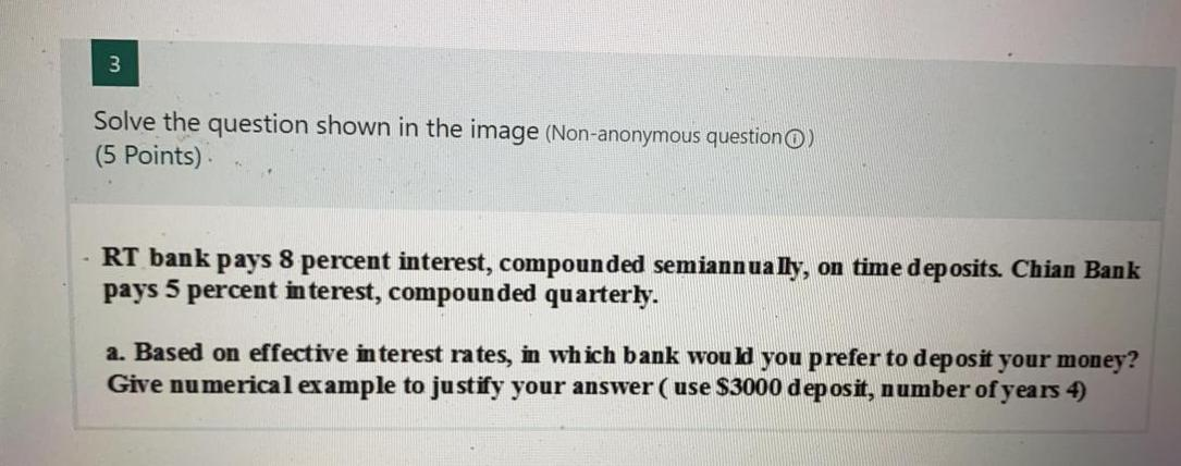 3 Solve the question shown in the image (Non-anonymous question) (5