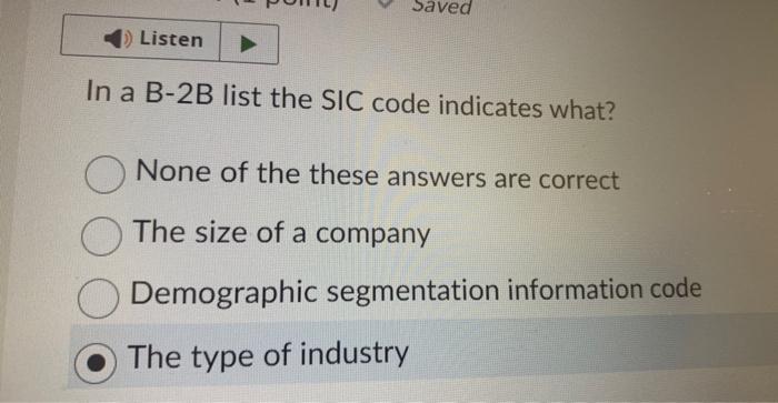  In a B-2B list the SIC code indicates what? None of
