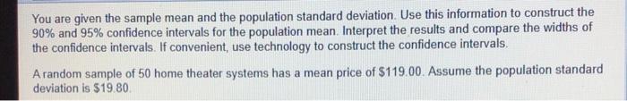  You are given the sample mean and the population standard deviation
