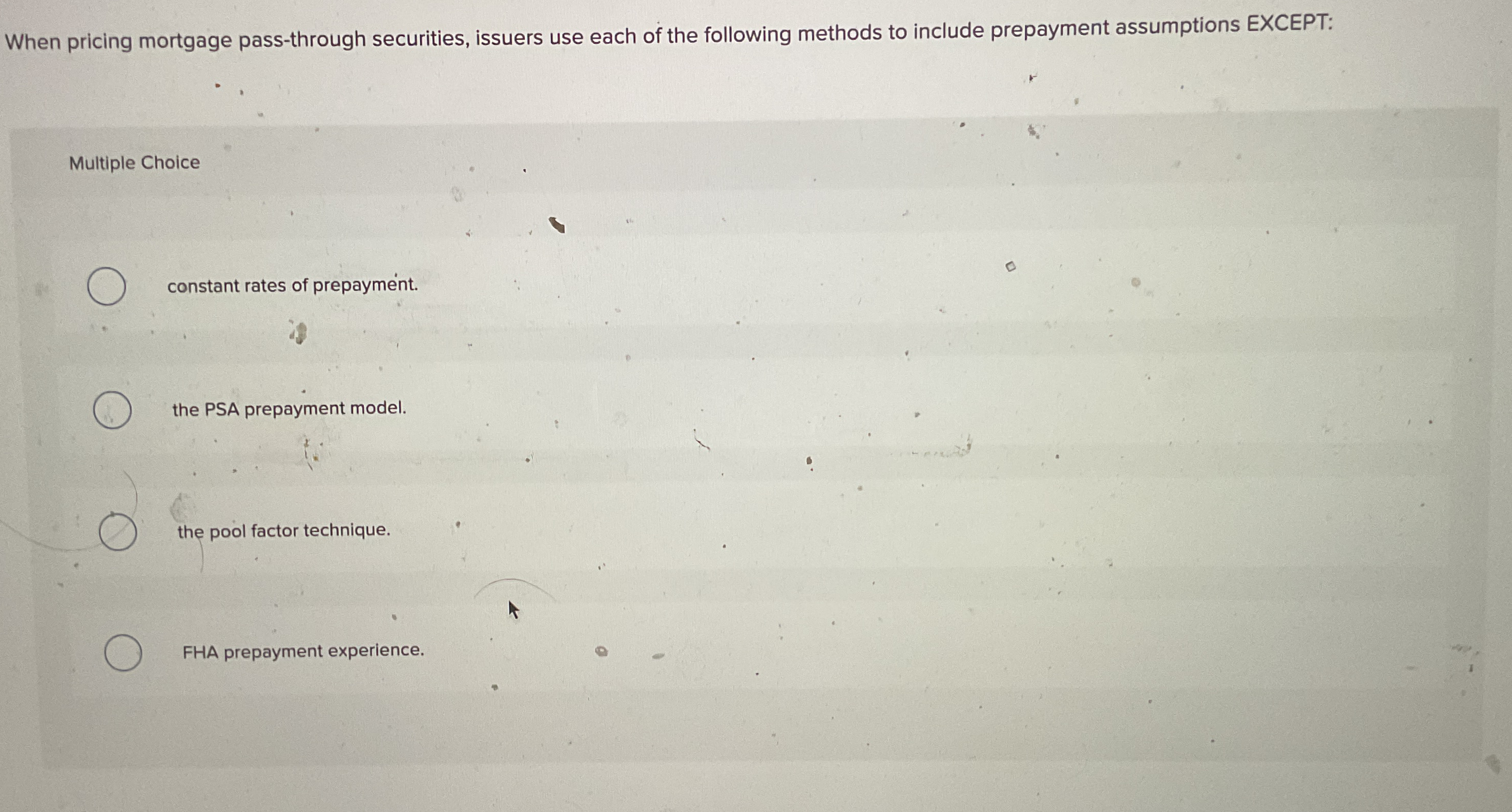  When pricing mortgage pass-through securities, issuers use each of the following