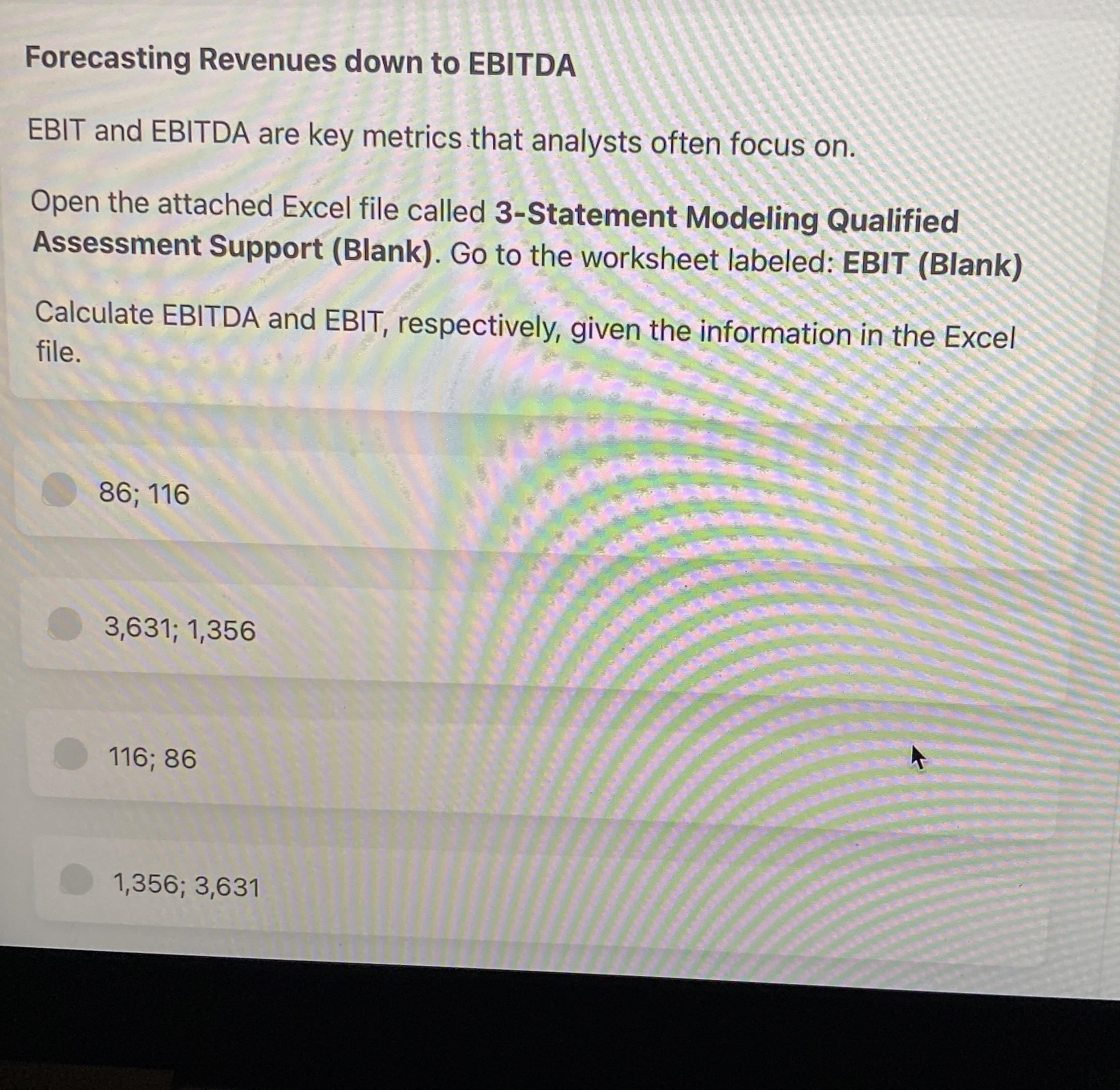  Forecasting Revenues down to EBITDA EBIT and EBITDA are key metrics