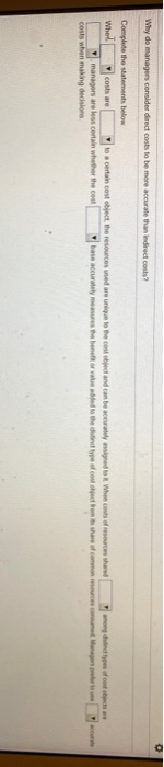  O Why do managers consider direct costs to be more accurate