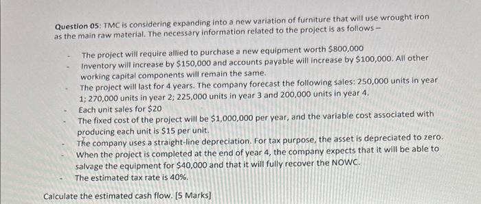  Question 05: TMC is considering expanding into a new variation of