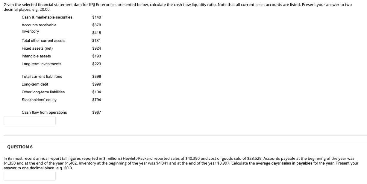  Given the selected financial statement data for KRJ Enterprises presented below,