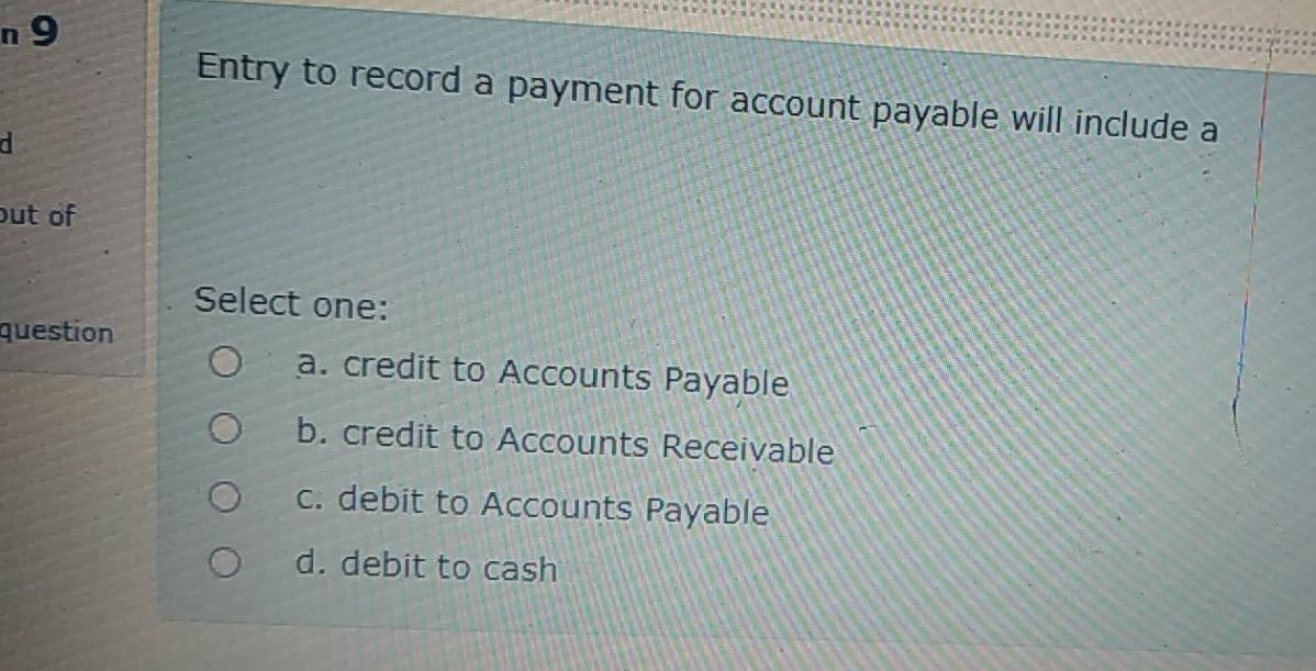  n9 Entry to record a payment for account payable will include