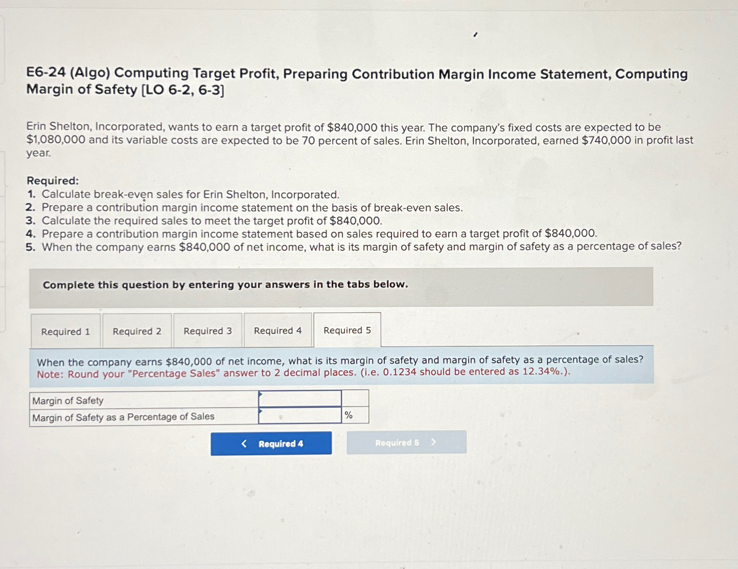  E6-24(Algo) Computing Target Profit, Preparing Contribution Margin Income Statement, Computing Margin