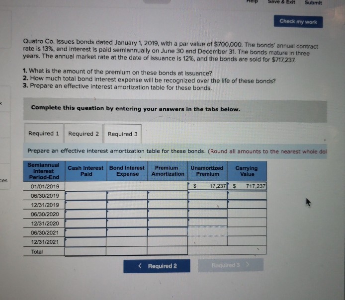  Save & Exit Submit Check my work Quatro Co. isues bonds