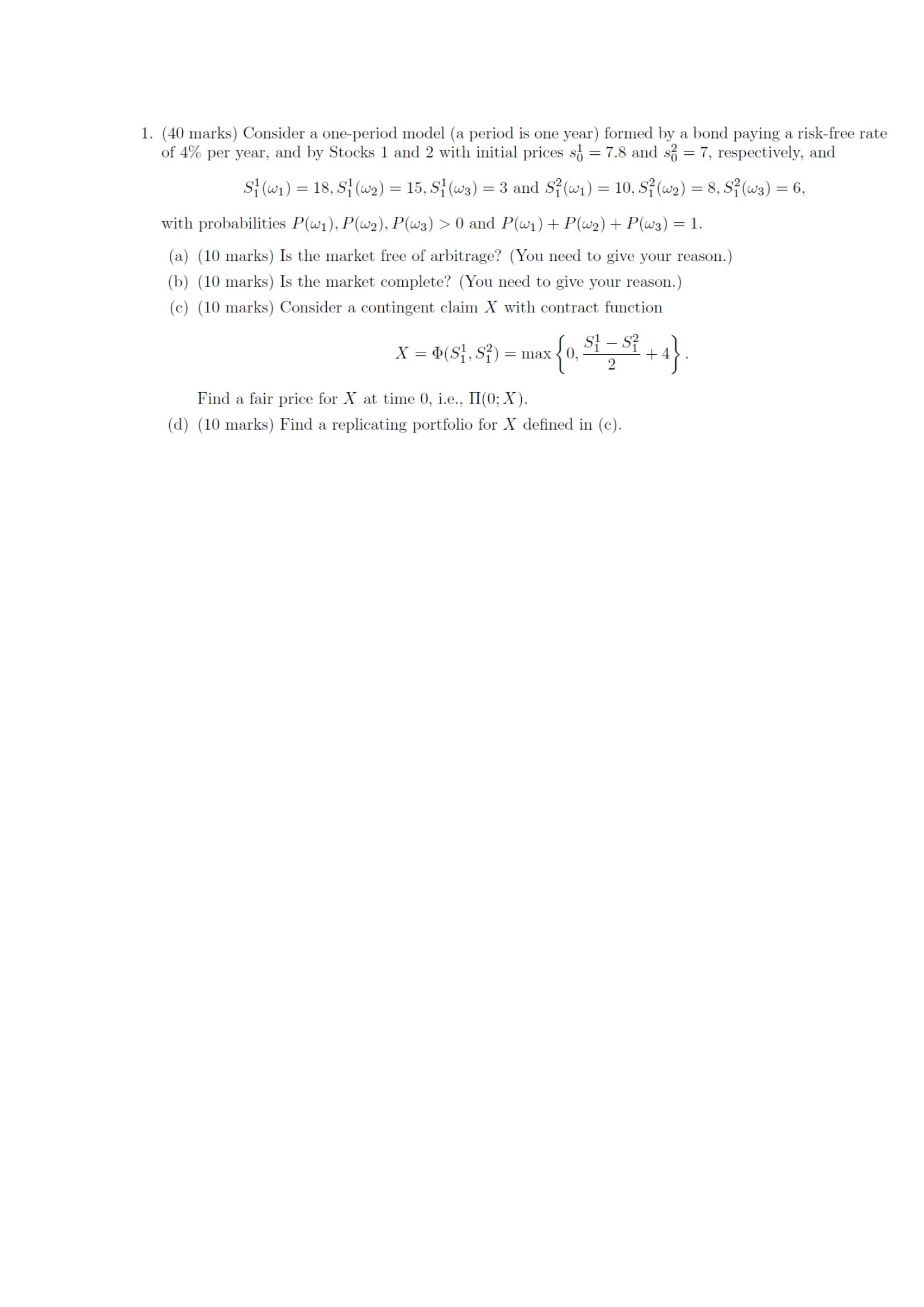  1. (40 marks) Consider a one-period model (a period is one