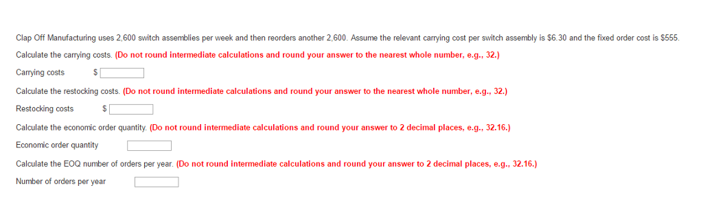 Clap Off Manufacturing uses 2.600 switch assemblies per week and then