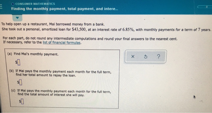  - - O CONSUMER MATHEMATICS Finding the monthly payment, total payment,