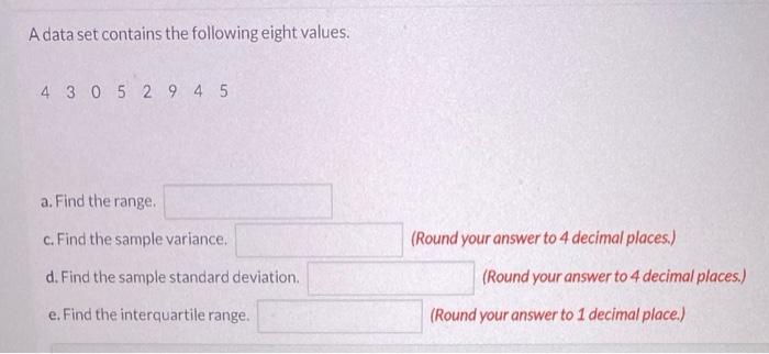  A data set contains the following eight values. 4 3 0