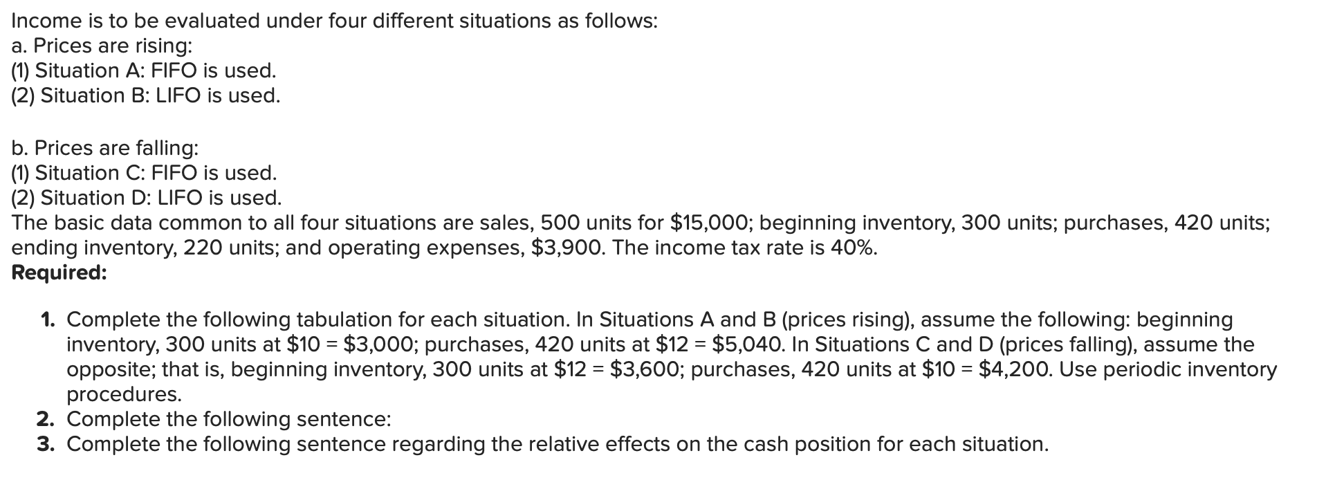 ncome is to be evaluated under four different situations as follows: a.